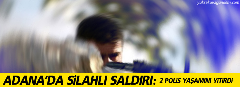 Polise silahlı saldırı: 2 kişi yaşamını yitirdi