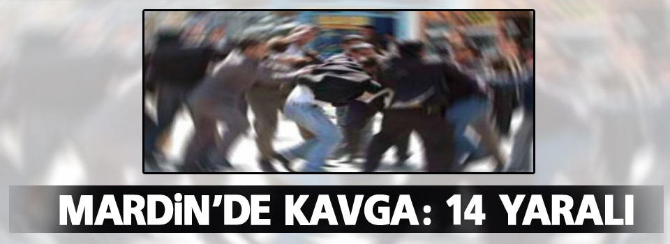 Mardin'de kavga:14 yaralı