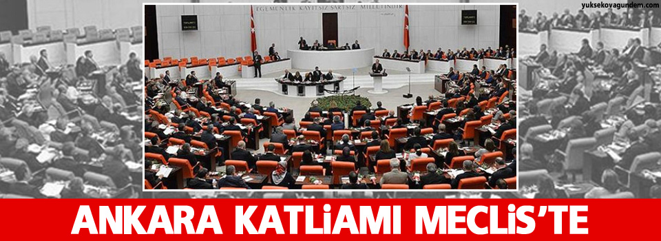 Ankara katliamı Meclis'te