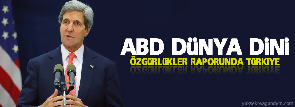 ABD Dünya Dini Özgürlükler raporunda Türkiye