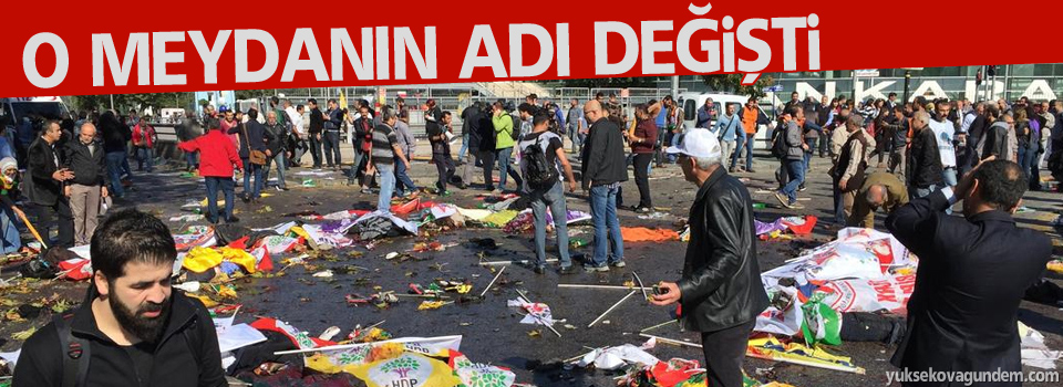 Ankara'daki patlamanın yaşandığı meydanın adı değişti