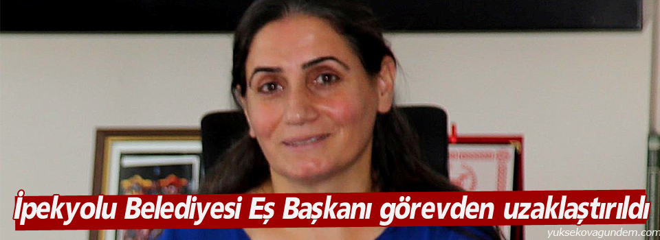 İpekyolu Belediyesi Eş Başkanı görevden uzaklaştırıldı
