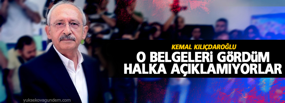 O belgeleri gördüm, halka açıklamıyorlar