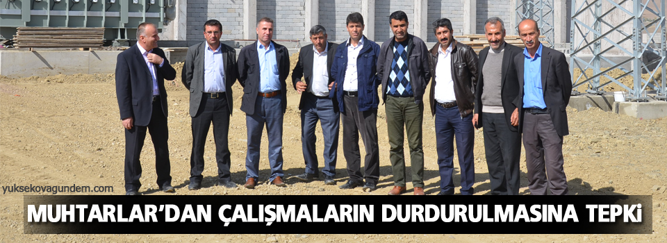 Muhtarlar'dan Çalışmaların durdurulmasına tepki