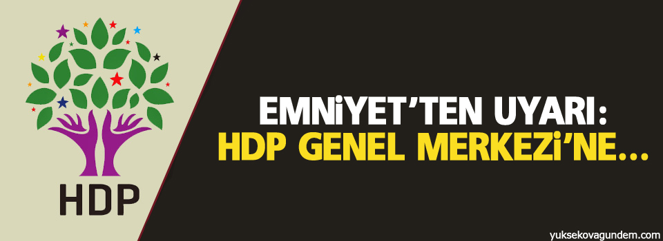 Emniyet'ten uyarı