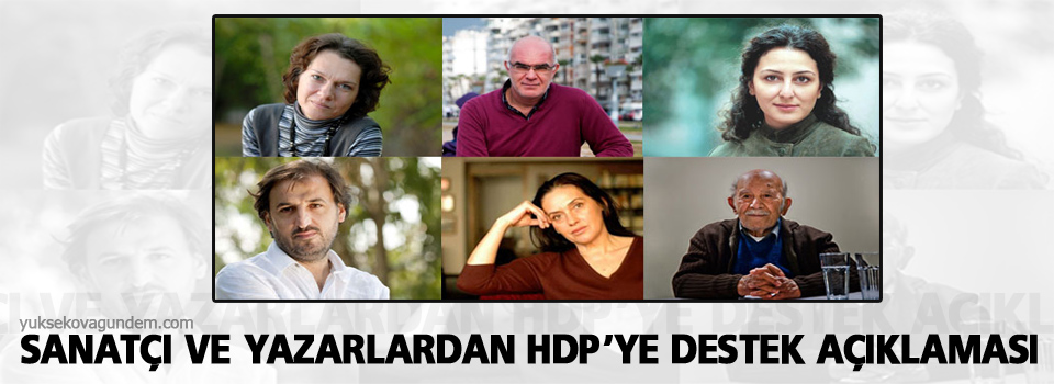 Sanatçı ve yazarlardan HDP’ye destek açıklaması
