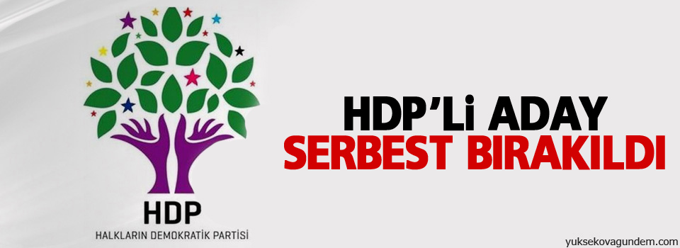 HDP'li aday serbest bırakıldı