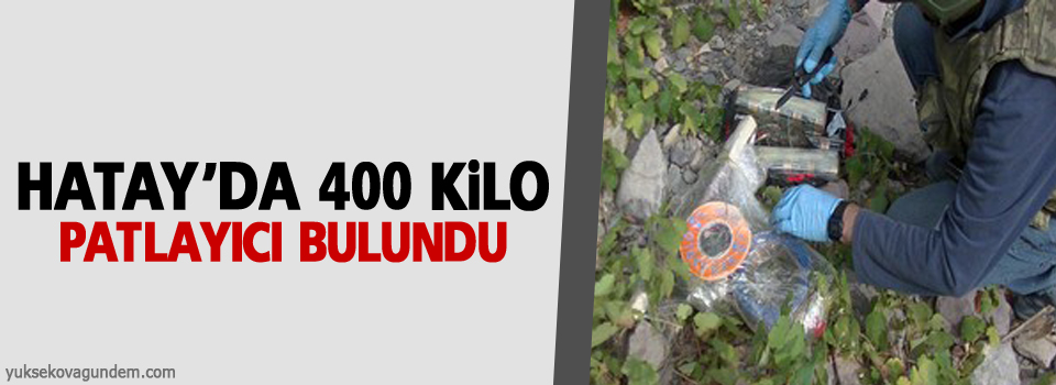 400 kilo patlayıcı bulundu