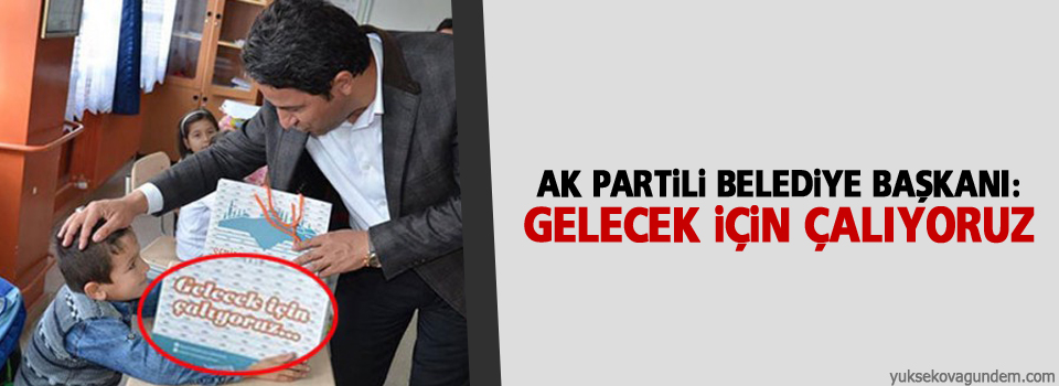 AK Partili belediye başkanı: Gelecek için çalıyoruz