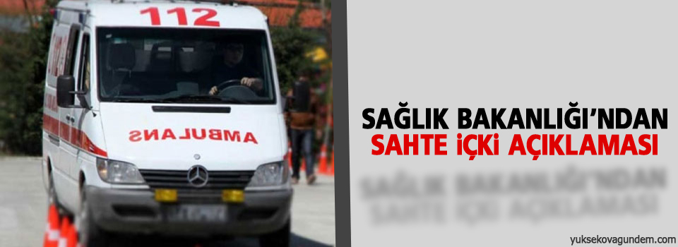 Sağlık Bakanlığı’ndan sahte içki açıklaması