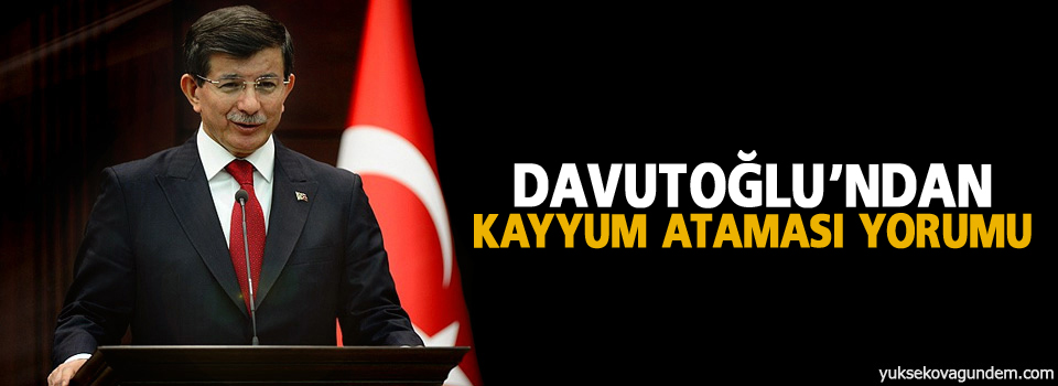 Davutoğlu'ndan kayyum ataması yorumu