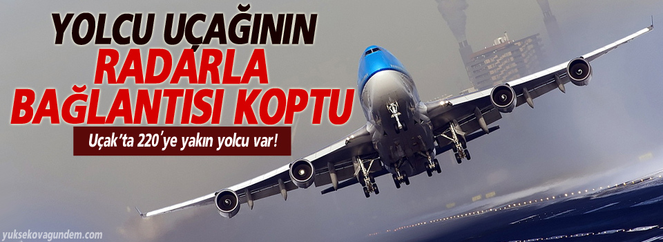 Yolcu uçağının radarla bağlantısı koptu