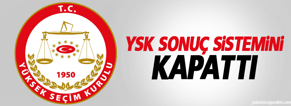 YSK sonuç sistemini kapattı