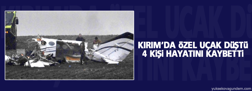 Kırım’da özel uçak düştü: 4 ölü