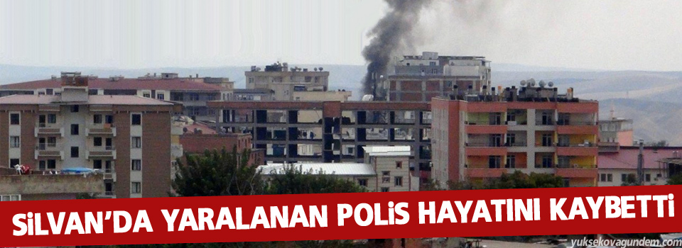 Silvan’da yaralanan polis hayatını kaybetti