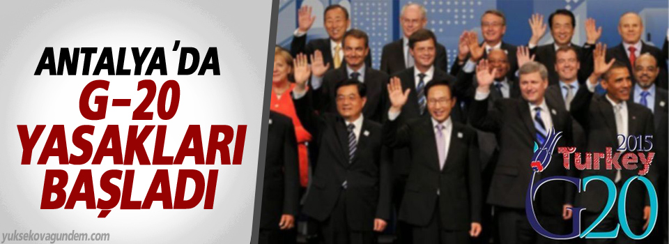 Antalya'da G-20 yasakları başladı