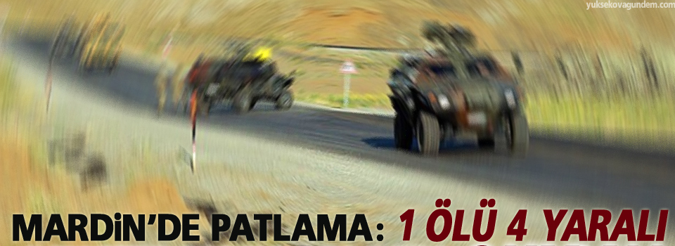 Mardin'de patlama: 1 ölü 4 yaralı!