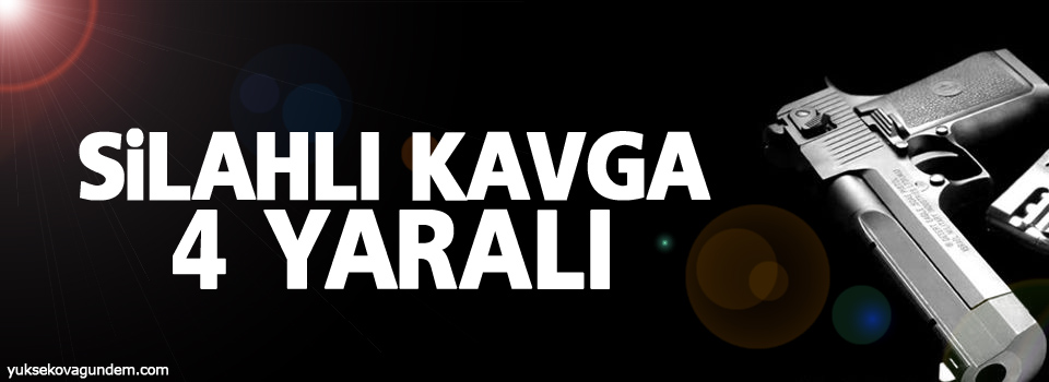 Silahlı kavga : 4 yaralı