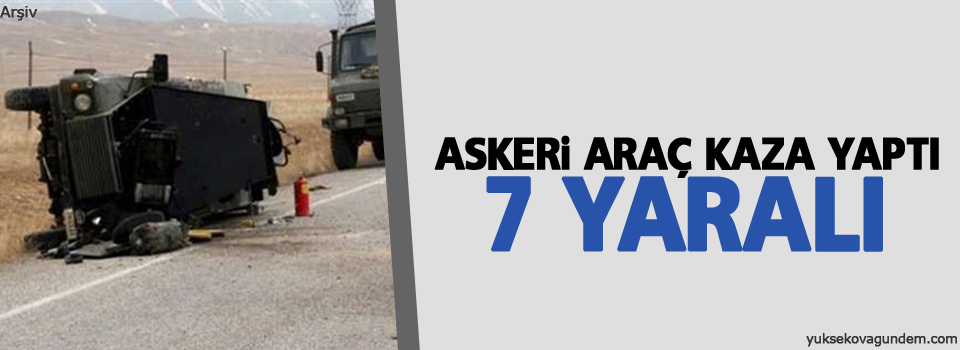 Askeri araç kaza yaptı: 7 yaralı