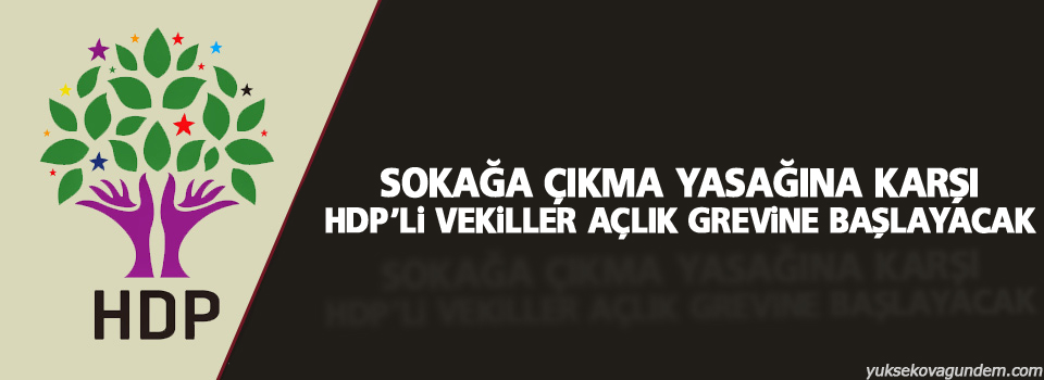 HDP’li vekiller açlık grevine başlayacak