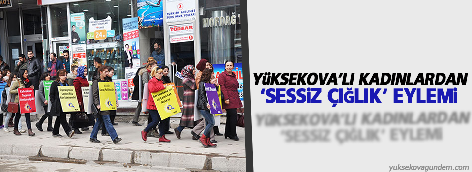 Yüksekova’lı kadınlardan ‘Sessiz Çığlık’ eylemi