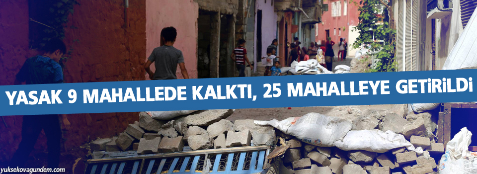 Yasak 9 mahallede kalktı, 25 mahalleye getirildi