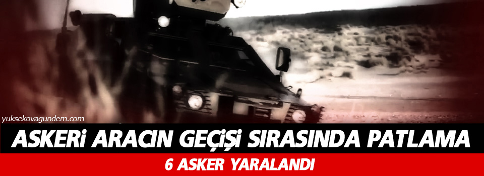 Askeri aracın geçişi esnasında patlama: 6 yaralı