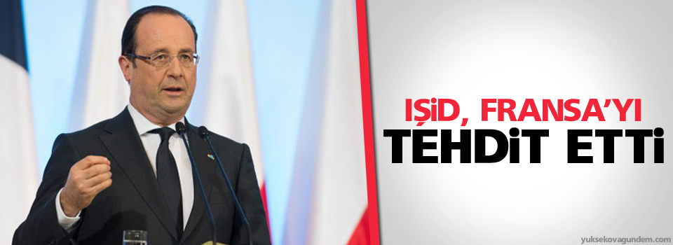 IŞİD, Fransa’yı tehdit etti