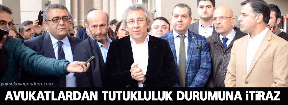 Dündar ve Gül’ün avukatlarından tutukluluk durumuna itiraz