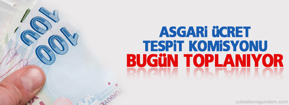 Asgari Ücret Tespit Komisyonu bugün toplanıyor