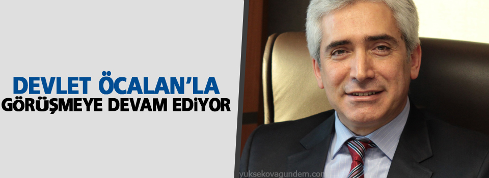 Ensarioğlu: Devlet Öcalan'la görüşmeye devam ediyor