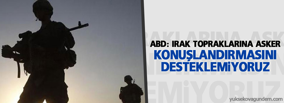 ABD: Irak topraklarına asker...