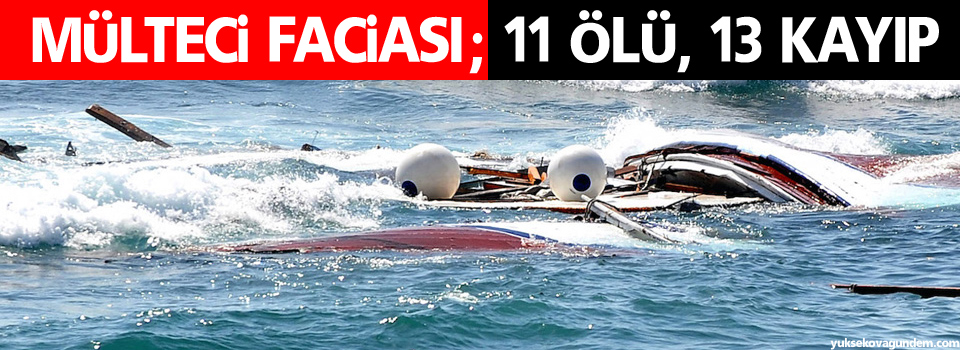 Mülteci faciası; 11 ölü, 13 kayıp