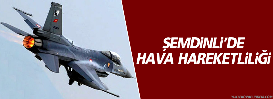 Şemdinli'de hava hareketliliği