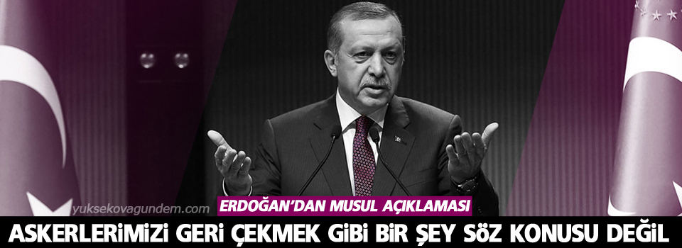 Erdoğan'dan Musul açıklaması