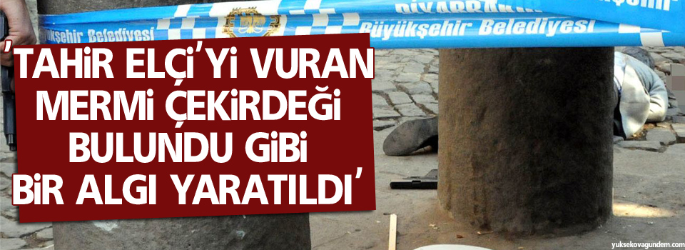 Mermi çekirdeği bulundu gibi bir algı yaratıldı