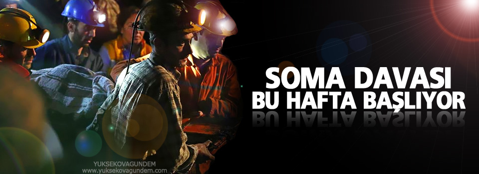 Soma davası bu hafta başlıyor