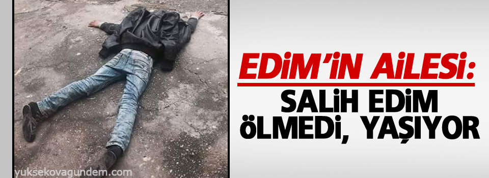 Edim'in Ailesi:Salih ölmedi