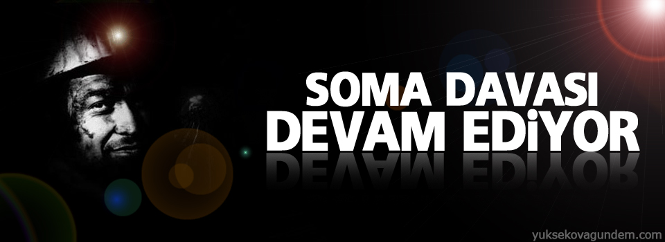 Soma davası devam ediyor