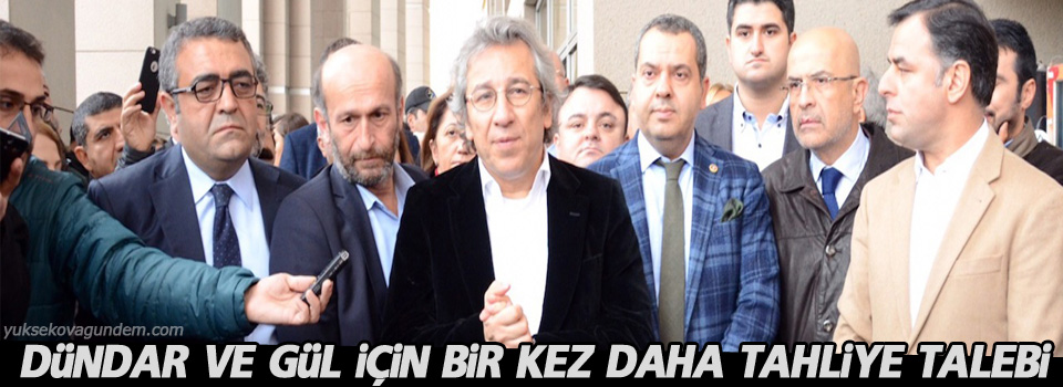 Dündar ve Gül için bir kez daha tahliye talebi