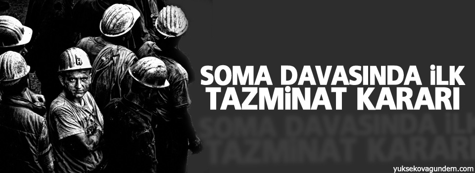 Soma davasında ilk tazminat kararı