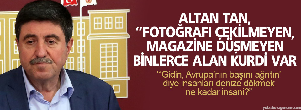 Altan Tan: Bodrum’da sahile vuran Alan Kurdi’yi hatırlattı
