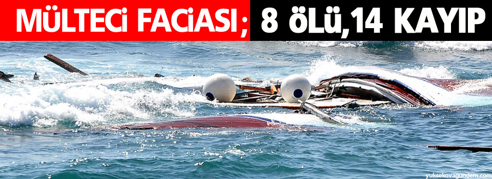 Mülteci faciası: 8 ölü,14 kayıp