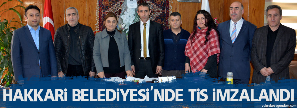 Hakkari Belediyesi'nde TİS imzalandı