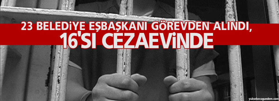 23 Belediye Eşbaşkanı Görevden Alındı, 16'sı Cezaevinde