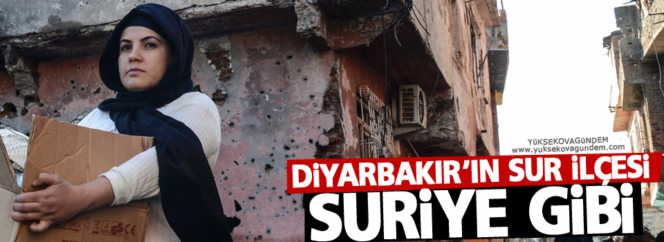 Diyarbakır'ın Sur ilçesi Suriye gibi