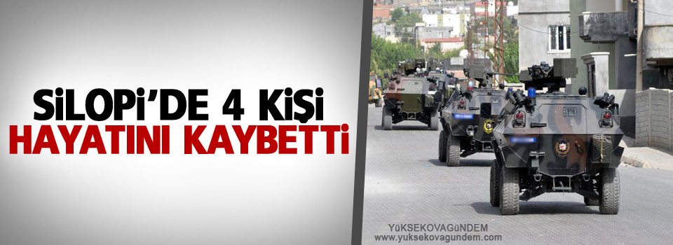 Silopi'de 4 kişi hayatını kaybetti