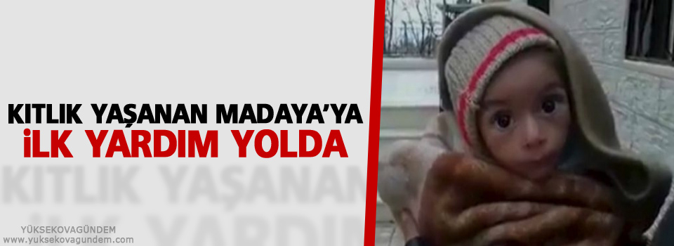 Kıtlık yaşanan Madaya'ya ilk yardım yolda