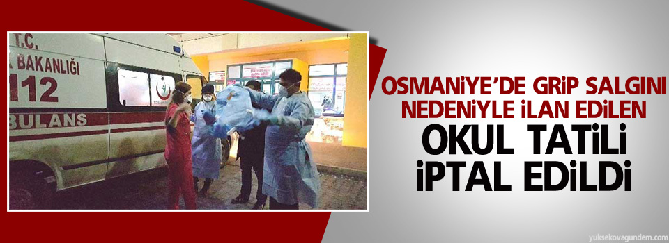 Osmaniye’de ilan edilen okul tatili iptal edildi