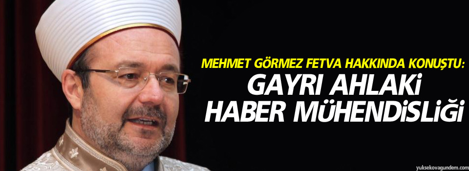 Görmez, fetvadaki hatayı kabul etti: Arkadaşı açığa aldık